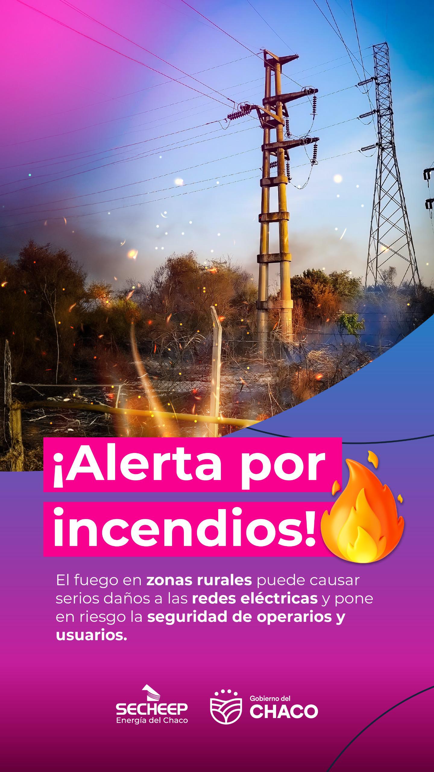 ALERTA POR INCENDIOS RURALES QUE DAÑAN A LA RED ELÉCTRICA 