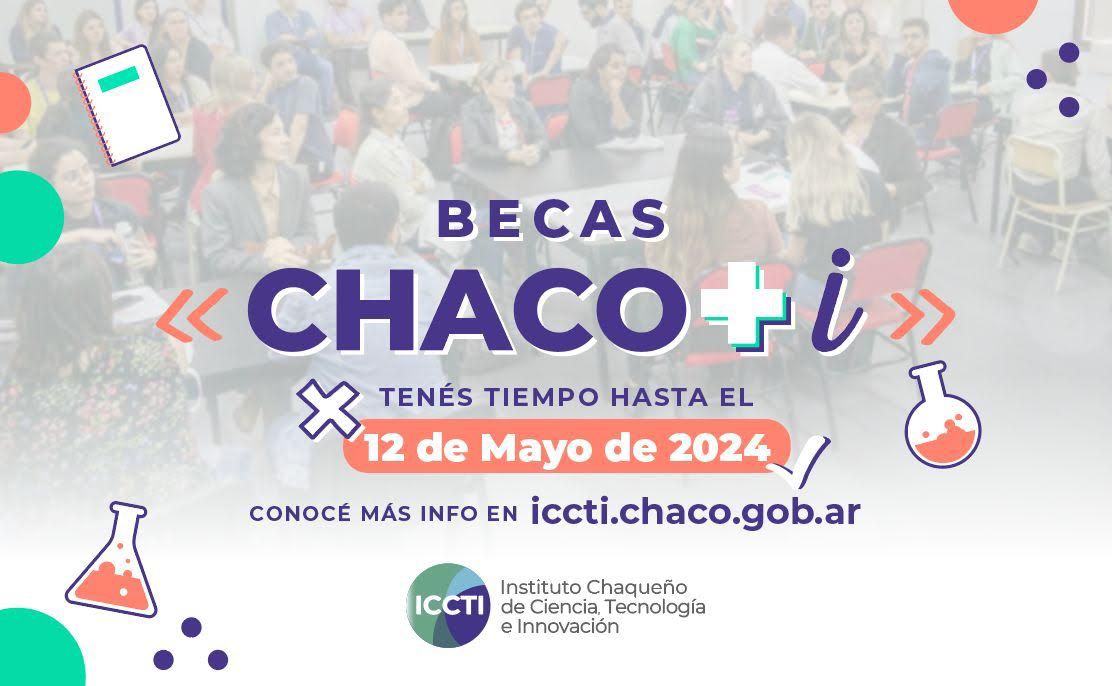 ”BECAS CHACO + i”: EL ICCTI ABRIÓ UNA NUEVA CONVOCATORIA PARA ESTUDIANTES AVANZADOS QUE QUIERAN DAR SUS PRIMEROS PASOS EN INVESTIGACIÓN.