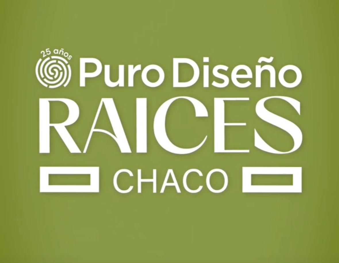 21 y 22 DE JUNIO: LLEGA PURO DISEÑO RAÍCES, EDICIÓN CHACO 2025.
