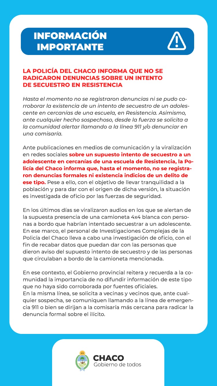 LA POLICÍA DEL CHACO INFORMA QUE NO SE RADICARON DENUNCIAS SOBRE UN INTENTO DE SECUESTRO EN RESISTENCIA.