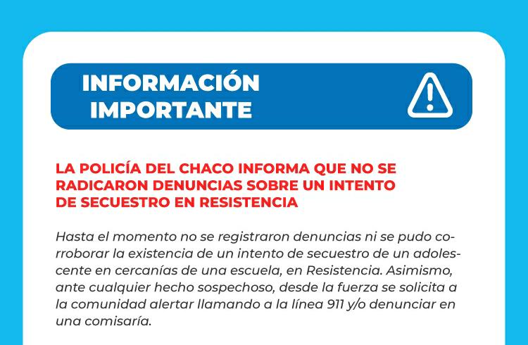 LA POLICIA DEL CHACO INTERVINO ANTE UN CASO DENUNCIADO COMO UN SECUESTRO Y QUE RESULTÓ FALSO.