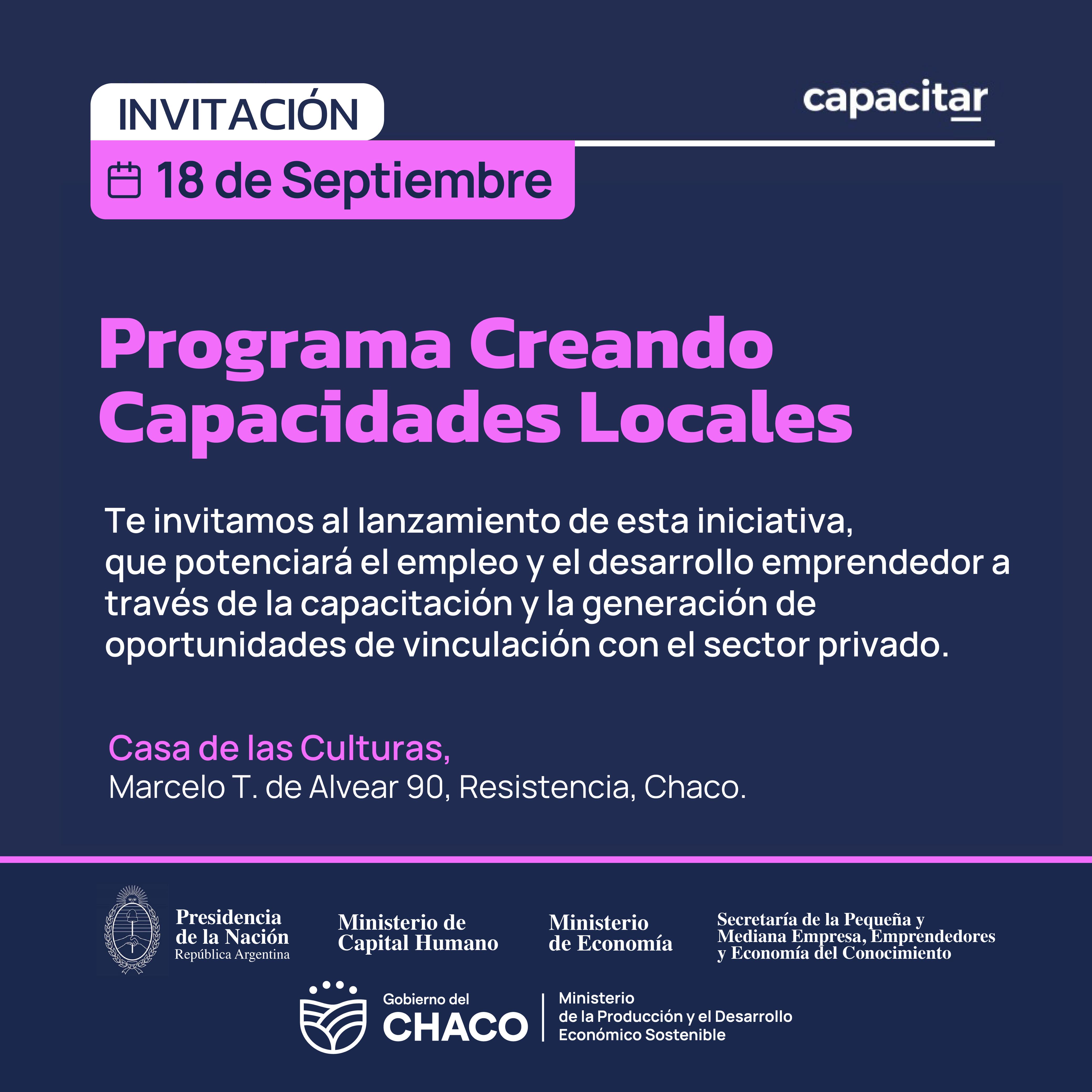CHACO POTENCIARÁ EL EMPLEO PRIVADO: MAÑANA SE LANZA EL PROGRAMA “CREANDO CAPACIDADES LOCALES”.