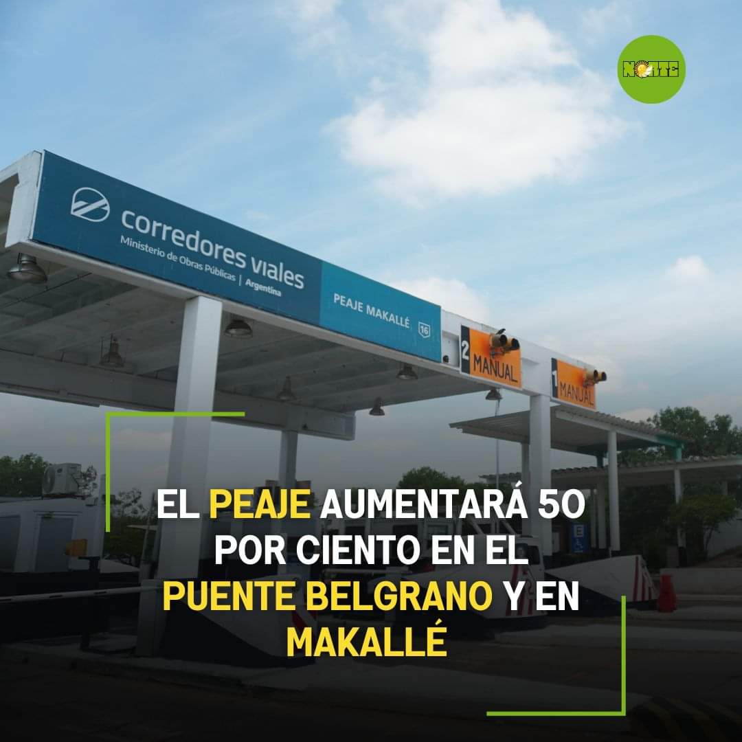 EL PEAJE AUMENTARÁ 50% EN EL PUENTE BELGRANO Y MAKALLÉ. 