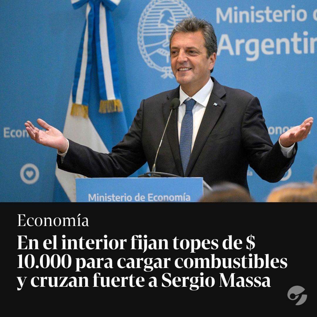 EN EL INTERIOR FIJAN TOPES DE $10.000 PARA CARGAR COMBUSTIBLES Y CRUZAN FUERTE A SERGIO MASSA POR EL CONFLICTO.