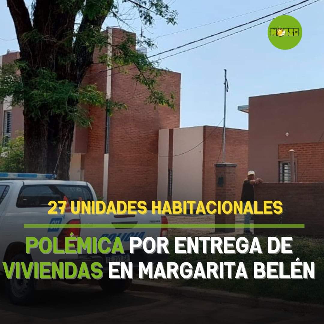 POLÉMICA ENTREGA DE VIVIENDAS EN MARGARITA BELÉN.